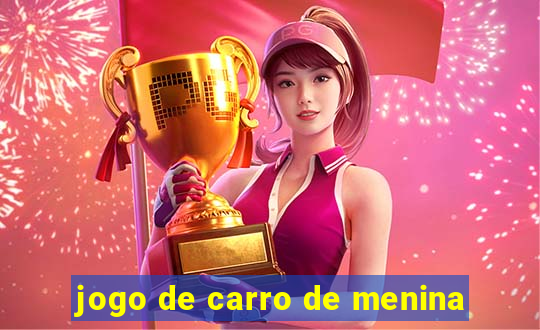 jogo de carro de menina